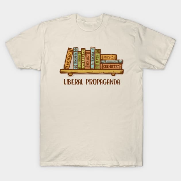 Liberal Propaganda T-Shirt by kg07_shirts